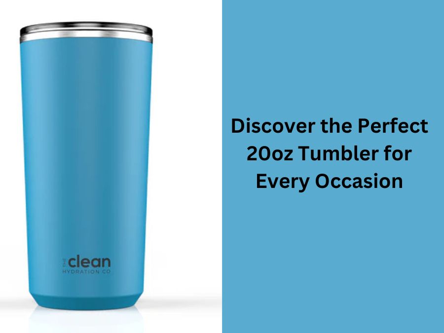 Discover the Perfect 20oz Tumbler for Every Occasion